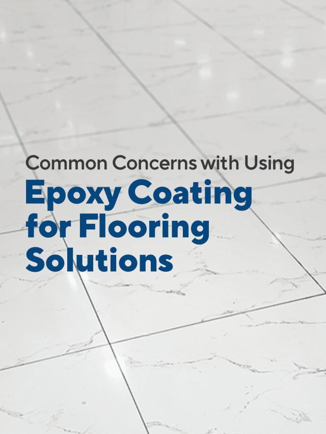 Common concerns with using epoxy coating for flooring solutions