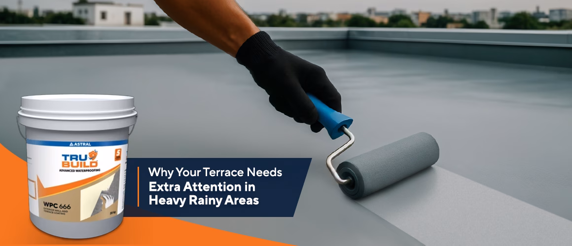 Why Does Your Terrace Need Extra Attention in Heavy Rainy Areas